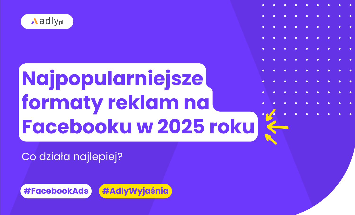 Najpopularniejsze formaty reklam na Facebooku w 2025 roku – co działa najlepiej?