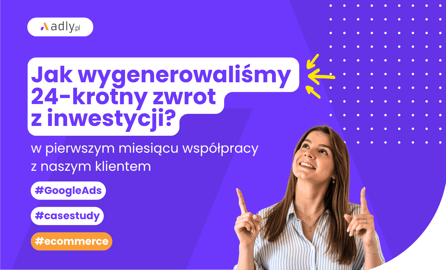Jak osiągnęliśmy ROAS na poziomie 2 444% w pierwszym miesiącu współpracy z naszym klientem?