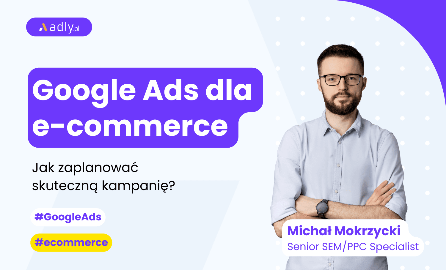 Google Ads dla e-commerce. Jak zaplanować skuteczną kampanię?
