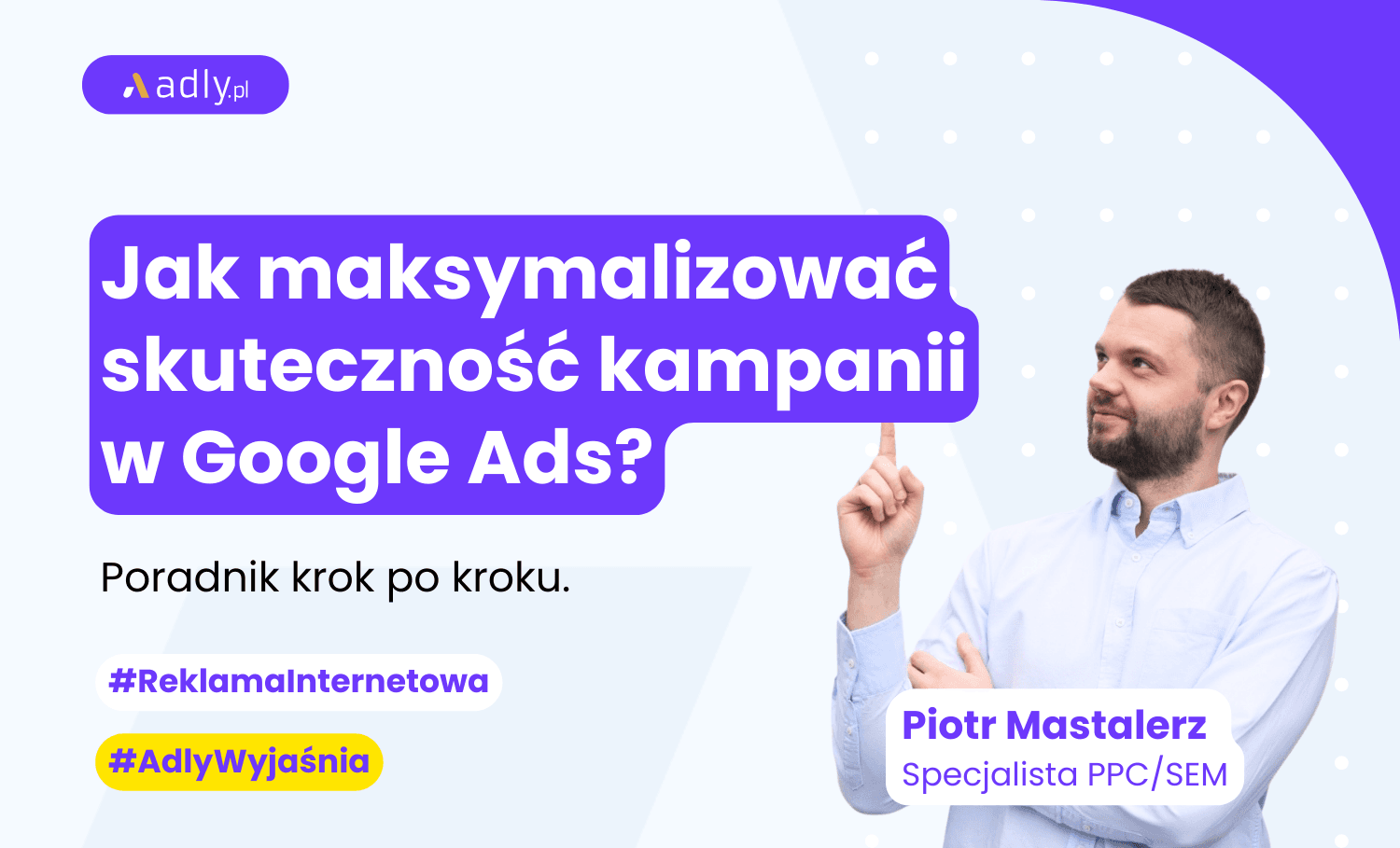 Jak maksymalizować skuteczność kampanii w Google Ads?