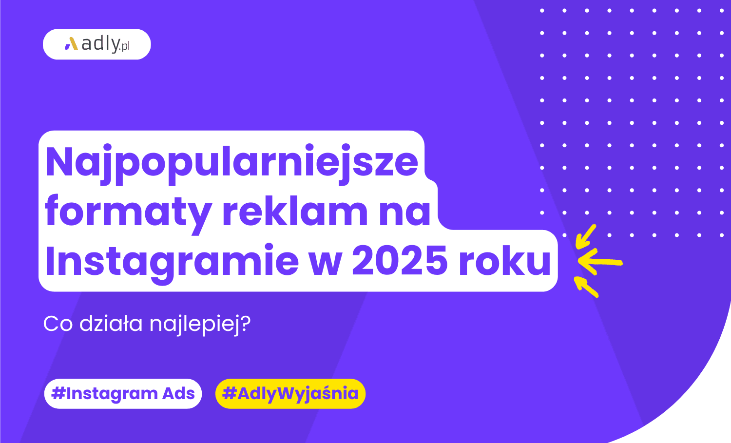 Najpopularniejsze formaty reklam na Instagramie w 2025 roku