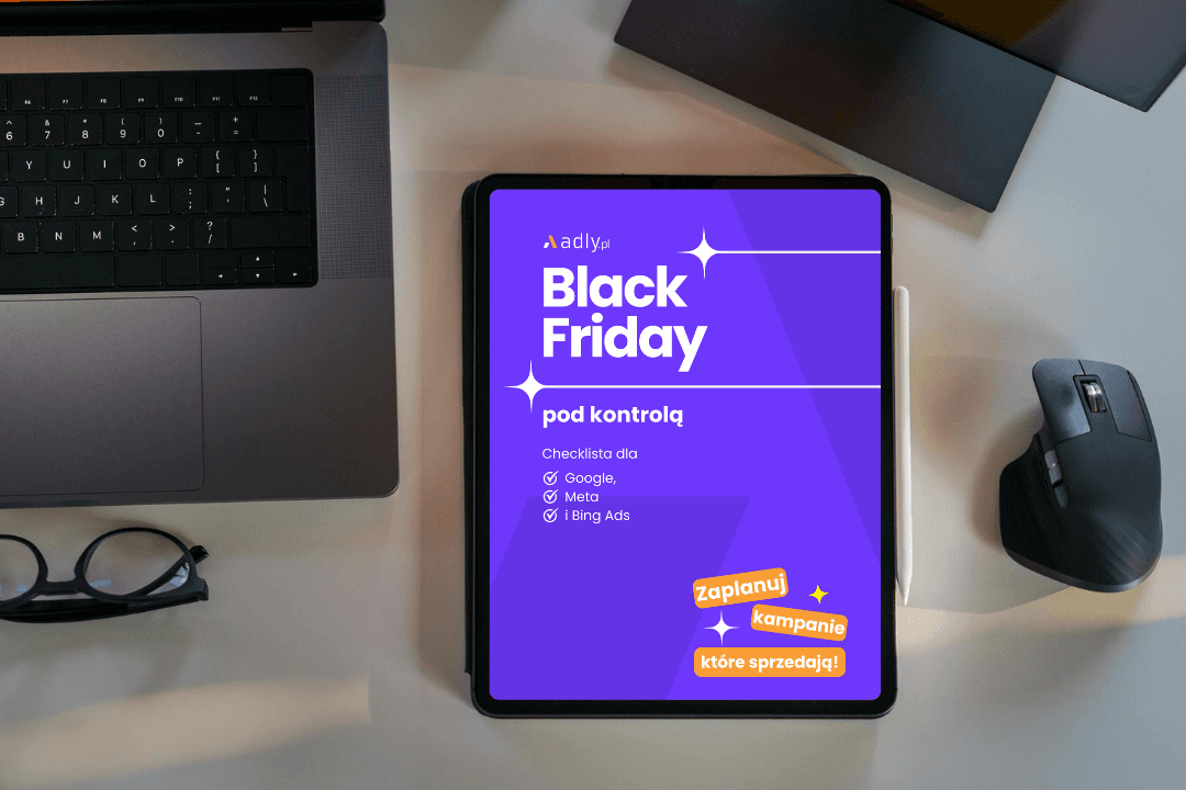 Black Friday bez wpadek Checklista dla Google, Meta i Bing Ads